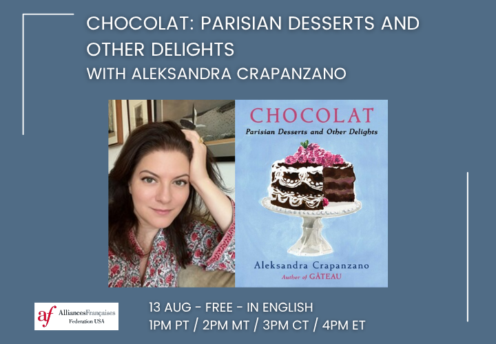 Chocolat: Parisian Desserts and Other Delights with Aleksandra Crapanzano